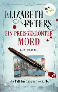 Title: Ein preisgekrönter Mord: Ein Fall für Jacqueline Kirby - Band 3: Kriminaloman, Author: Elizabeth Peters