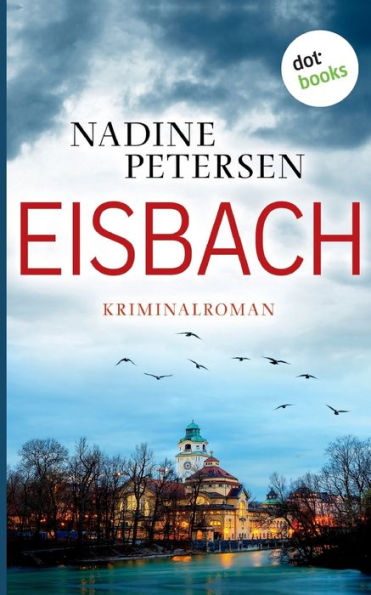 Eisbach: Kriminalroman