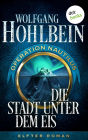 Die Stadt unter dem Eis: Operation Nautilus - Elfter Roman