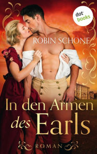 Title: In den Armen des Earls: Roman, Author: Robin Schone
