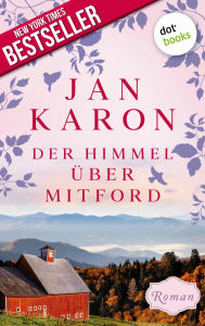 Title: Der Himmel über Mitford - Die Mitford-Saga: Band 2, Author: Jan Karon