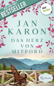 Title: Das Herz von Mitford: Die Mitford-Saga - Band 5, Author: Jan Karon