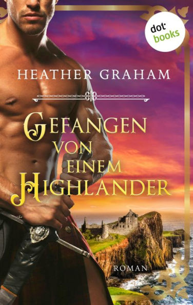 Gefangen von einem Highlander: Die Highland-Kiss-Saga - Band 3: Roman