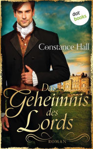 Title: Das Geheimnis des Lords: Roman, Author: Constance Hall