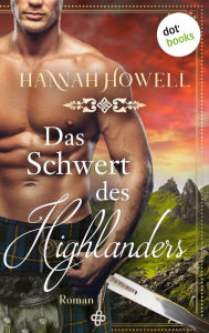 Title: Das Schwert des Highlanders - Highland Heroes: Dritter Roman: Roman, Author: Hannah Howell