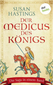 Title: Der Medicus des Königs: Die Saga in einem Band: »Der schwarze Magier« und »Das Vermächtnis der Druidin«, Author: Susan Hastings
