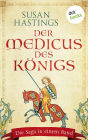 Der Medicus des Königs: Die Saga in einem Band: »Der schwarze Magier« und »Das Vermächtnis der Druidin«