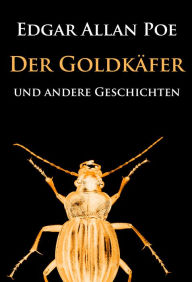 Title: Der Goldkäfer: und andere Geschichten - die große Sammlung, Author: Edgar Allan Poe