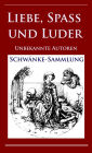 Liebe, Spaß und Luder: Schwänke-Sammlung