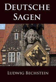 Title: Deutsche Sagen: die große Sammlung, Author: Ludwig Bechstein