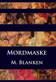 Title: Mordmaske: historischer Krimi, Author: M. Blanken