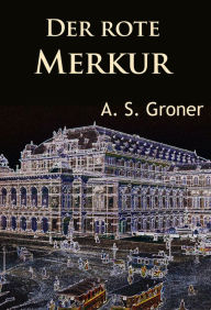 Title: Der rote Merkur: historischer Krimi, Author: Mia Zuniga