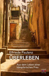 Title: Überleben: Aus dem Leben einer kämpferischen Frau. Roman, Author: Jaxbros