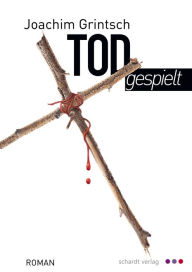 Title: Todgespielt: Thriller, Author: Joachim Grintsch