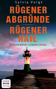 Title: Ostsee Krimi Sammelband: Rügener Abgründe und Rügener Haie, Author: Sylvia Voigt