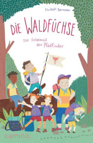 Title: Die Waldfüchse: Das Geheimnis der Pfadfinder, Author: Christoph Biermeier