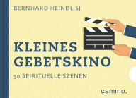 Title: Kleines Gebetskino: 50 spirituelle Szenen, Author: Bernhard Heindl SJ