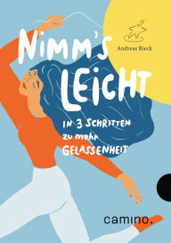 Title: Nimm's leicht!: In 3 Schritten zu mehr Gelassenheit, Author: Andreas Rieck