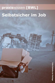 Title: Praxiswissen Bwl: Selbstsicher im Job, Author: Fritz Schulte zur Surlage