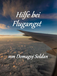 Title: Hilfe bei Flugangst, Author: Domagoj Soldan