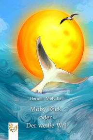 Title: Moby Dick oder Der weiße Wal, Author: Herman Melville