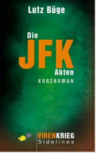 Title: Die Jfk-Akten: Virenkrieg Sidelines 1, Author: Lutz Büge