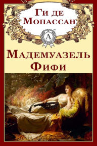 Title: Mademoiselle Fifi, Author: Guy de Maupassant