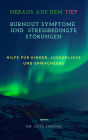 Burnout Symptome und Stressbedingte Störungen: Hilfe für Kinder, Jugendliche und Erwachsene