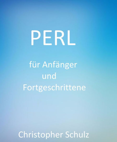 Perl für Anfänger und Fortgeschrittene