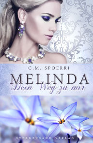 Title: Melinda: Dein Weg zu mir, Author: C. M. Spoerri