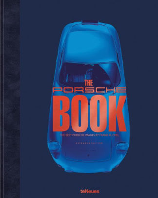 The Porsche Book: The Best Porsche Images by Frank M. Orel by Frank