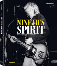 Title: Nineties Spirit: Music Caught on Camera, Author: Paul Bergen