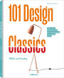 101 Design Classics: Why some ideas become true design icons and others don't, 1920 until Today