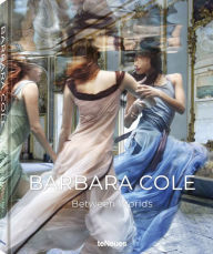 Title: Barbara Cole: Between Worlds, Author: Barbara Cole