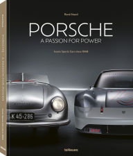 Title: Porsche - A Passion for Power: Iconic Sports Cars since 1948, Author: Tobias Aichele