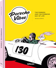 Title: Porsche Vibes: The Passion and the Porsche Way of Life, Author: Gestalten