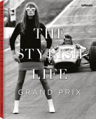 Title: The Stylish Life: Grand Prix, Author: teNeues Publishing Company