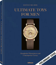Title: Ultimate Toys for Men: Handpicked Masterpieces and Contemporary Luxury, Author: Bastian Sklarek