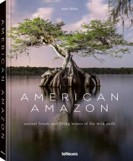 Title: American Amazon: Ancient Forests and Living Waters of the Wild Southeastern US, Author: Mac Stone