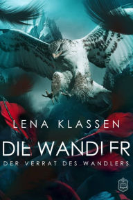 Title: Der Verrat des Wandlers, Author: Lena Klassen