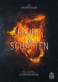 Title: Feuer & Schatten: Die Andral Chroniken Teil 1, Author: Kai Herrdum