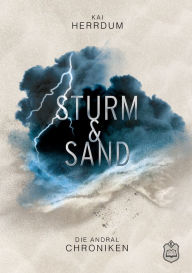 Title: Sturm & Sand: Die Andral Chroniken Teil 2, Author: Kai Herrdum