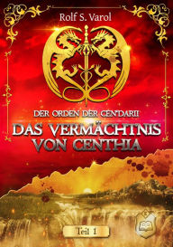 Title: Das Vermächtnis von Centhia, Author: Rolf S. Varol