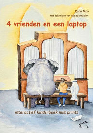 Title: 4 vrienden en een laptop: interactief kinderboek met prints, Author: Doro May