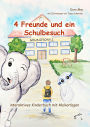 4 Freunde und ein Schulbesuch: interaktives Kinderbuch mit Malvorlagen zum Download