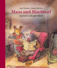 Title: Maus und Maulwurf machen sich's gemütlich (Bd. 2), Author: Joyce Dunbar