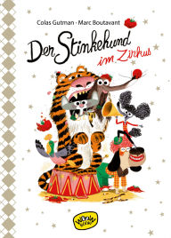 Title: Der Stinkehund im Zirkus, Author: Colas Gutman