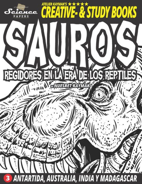 SAUROS - Regidores en la era de los reptiles: Antï¿½rtida, Australia, India y Madagascar