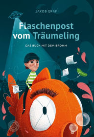 Title: Flaschenpost vom Träumeling: Das Buch mit dem Bromm, Author: Jakob Graf