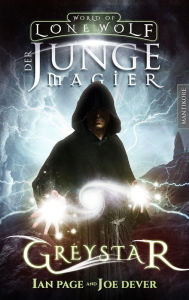 Title: Greystar 01 - Der junge Magier: Ein Fantasy-Spielbuch in der Welt des Einsamen Wolf, Author: Ian Page